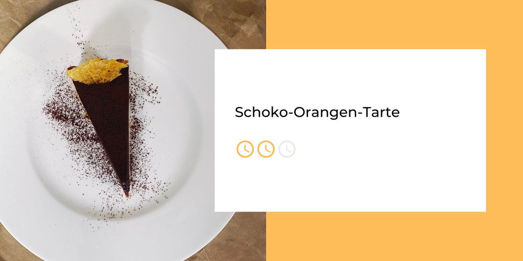 Rezept #4: Schoko-Orangen-Tarte