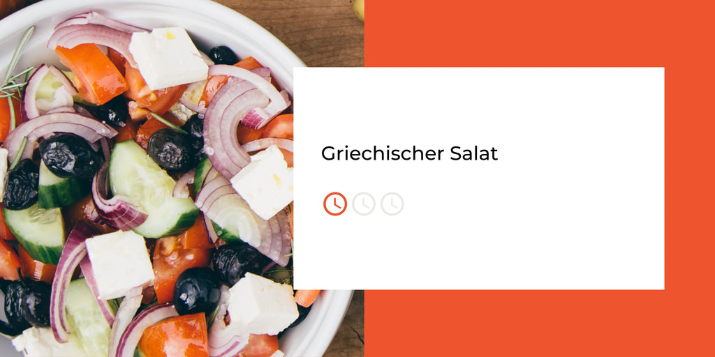 Rezept #2: Griechischer Salat